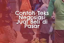 Maybe you would like to learn more about one of these? 3 Contoh Teks Negosiasi Jual Beli Di Pasar Ilmusiana