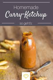 Curry Ketchup Rezept Curry Ketchup Ketchup Selber Machen Ketchup