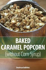 Baked Carmel Popcorn Without Corn Syrup Popcorn Recipes Easy Caramel Popcorn Recipe No Corn Syrup Carmel Corn Recipe
