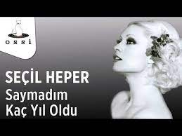 secil heper saymadim kac yil oldu youtube 2020 muzik notalari sarkilar muzik