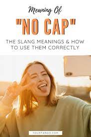 What Does Cap No Cap Mean The Slang Meanings How To Use Them Correctly Cap Meaning No Cap Cap