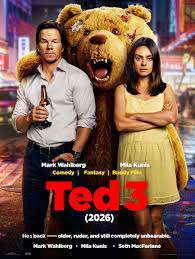 🎬 Ted 3 (2026) – Official Trailer Watch here:  https://movie.niwszone.com/1745/ ⭐ Mark Wahlberg • Mila Kunis • Seth  MacFarlane 🎭 Comedy | Fantasy | Buddy Film 🐻 “Growing up was never part