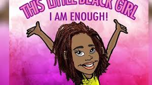 This Little Black Girl: I Am Enough