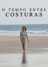 Assista A O Tempo Entre Costuras Na Netflix Netflix Series E Filmes Costuras