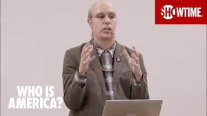 With da ali g show and borat, the british comedian pioneered an anarchic, gonzo style of character who is america? If You Missed Who Is America Sacha Baron Cohen Showtime Series Youtube