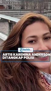 Kronologi Artis Karenina Maria Anderson Ditangkap karena Narkoba, Diintai  Polisi Selama Seminggu