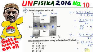 1 tentukan koordinat titik berat susunan enam buah kawat tipis berikut ini dengan acuan titik 0 ! Titik Berat Benda Tegar Fisika Un Fisika 2016 No 10 Youtube