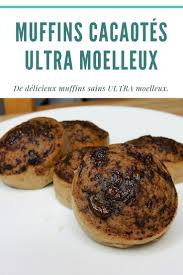 Muffins Cacaotes Ultra Moelleux Recette Muffins Moelleux Moelleux Chocolat Sain