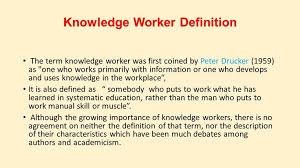 The Term Was First Coined By Peter Drucker In The Landmarks Of Tomorrow 1959 He Suggested The Most Valuable Asset O Knowledge Worker Non Business Knowledge