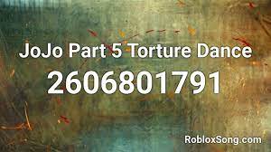 There're many other roblox song ids as well. Jojo Part 5 Torture Dance Roblox Id Roblox Music Codes