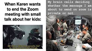 An element of a culture or system of behavior that may be considered to be passed. 15 Memes For Your Next Zoom Meeting Know Your Meme