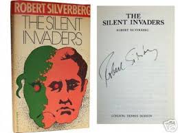 The Silent Invaders by Silverberg, Robert: Fine Hardcover (1975) 1st  Edition, Signed by Author(s)