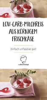 Low Carb Milchreis Aus Kornigem Frischkase Rezept Rezepte Mit Frischkase Rezepte Essen