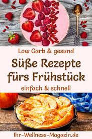 Susses Low Carb Fruhstuck 70 Gesunde Rezepte Schnelle Ideen Gesunde Rezepte Rezepte Gesunde Snacks