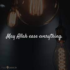 You have been playing the game of life as a single player for quite some time now. May Allah Ease Everything Quotes Writings By Awatif Ishak Yourquote