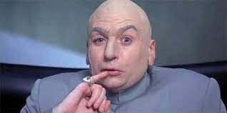 Evil one hundred billion dollars. The Austin Powers Joke Mike Myers Is Really Happy Worked Cinemablend