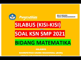 Sekilas akm tahun 2020 kisi kisi ksn/osn tahun 2020 kisi kisi soal usbn smp 2019 perangkat pembelajaran matematika k13 tahun 2020 demikian kisi kisi soal pts matematika smp tahun 2020 untuk kurikulum 2013 semoga dapat menjadi tambahan wawasan dalam mempersiapkan penilaian akhir tahun dengan harapan mendapatkan nilai yang terbaik aamiin Ini Silabus Kisi Kisi Soal Ksn Smp 2021 Bidang Matematika Youtube