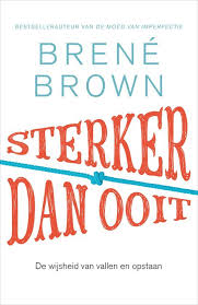 Sterker Dan Ooit Brene Brown Boeken Boeken Om Te Lezen Prachtige Woorden