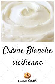 Creme Blanche Sicilienne La Recette Facile Recette Recette Creme Dessert Creme Pour Gateau