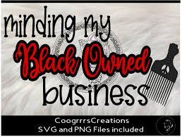 Minding My Black Owned Business Svg Black Owned Svg Owned Etsy Minding My Own Business Mindfulness My Black