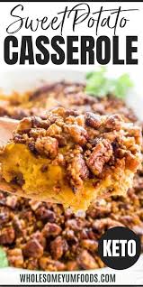Healthy Low Carb Keto Sweet Potato Casserole Recipe Wholesome Yum Sweet Potato Recipes Casserole Sweet Potato Recipes Healthy Sweet Potato Casserole