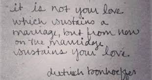 Dietrich Bonhoeffer On Love And Marriage Dietrich Bonhoeffer Quotes Bonhoeffer Quotes Dietrich Bonhoeffer