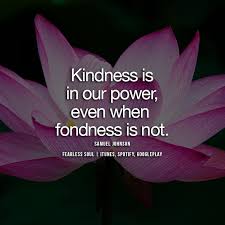 Maybe you would like to learn more about one of these? 11 Beautiful Kindness Quotes To Brighten Your Day