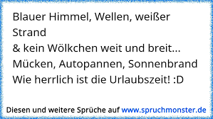 Blauer Himmel Wellen Weisser Strand Kein Wolkchen Weit Und Breit Mucken Autopannen Spruchmonster De