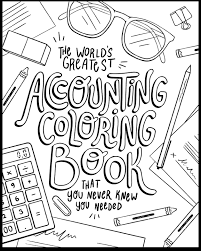 Make a coloring book with puzzle accounting for one click. Accountant Themed Coloring Book Offers Break During Chaotic Tax Time Don T Mess With Taxes