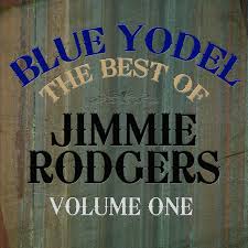 0 times this week / rating: Blue Yodel The Best Of Jimmie Rodgers Vol 1 Compilation By Jimmie Rodgers Spotify