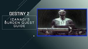 But now in the season of the . Destiny 2 Izanagi S Burden Quest Complete Walkthrough Veryali Gaming