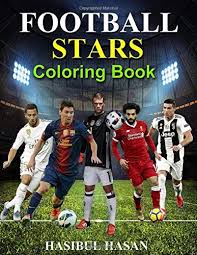 As is well known creative activities play an important role in child development. Football Stars Coloring Book World Soccer Stars Coloring Book 100 Pages Hasan Hasibul 9798615417894 Amazon Com Books