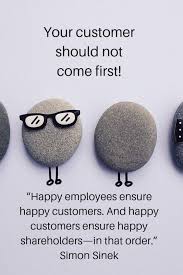 Simon Sinek Quote Leadership Management Motivation Employees Customer Service Employee Engagement Employee Quotes Simon Sinek Quotes Business Quotes