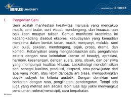 Creativity is a keyword in education field in the future. Pertemuan 13 Seni Materi Pengertian Seni Seni Masyarakat Dan Budaya Ppt Download