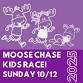 The 17th Annual Moose Chase Kids Race