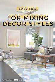4 Easy Tips For Mixing Different Decorating Styles With Confidence Home Decor Unique Home Decor Home Decor Styles