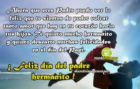 ¡porque se merece lo mejor del mundo! Imagenes Feliz Dia Del Padre Hermano Con Frases Bonitas Mundo Imagenes Frases Actuales