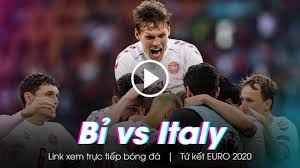 Livestream trực tiếp bóng đá các giải đấu có trên k+, vtvcab, sctv Link Xem Bong Ä'a Euro 2020 Hom Nay Bá»‰ Vs Italy Tren Vtv3 Vtv9