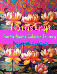 Download and print these lotus flower coloring pages for free. Amazon Com Lotus Trip Adult Coloring Book 9781542423236 Choate Peggy Catherine Choate Peggy Catherine Books