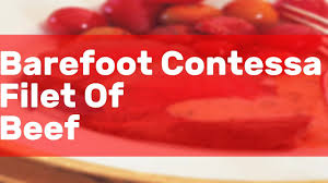 Beef tenderloin is an elegant and delicious dinner idea. Barefoot Contessa Filet Of Beef Youtube