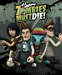 All Zombies Must Die Full Version Download Cover Jpg 509 611 Horror Kids Gaming Pc Free Games