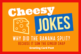 We hope that these corny jokes will make your kids or students laugh, the world of jokes is very broad and you can find corny jokes for kids on almost any occasion. Cheesy Jokes You Won T Stop Laughing At Greeting Card Poet