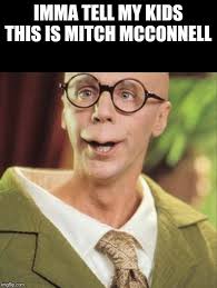 Senate minority leader mitch mcconnell 'looks and fights like a turtle,' and he hopes that image will. Mitch Mcconnell Imgflip
