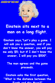 Einstein Is Baffled By This Mans Quizzical Question Clean Funny Jokes Funny Long Jokes Long Jokes