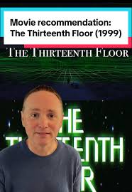 Exploring The Thirteenth Floor: A Sci-Fi Classic