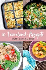 10 Gesunde Und Schnelle Feierabendrezepte Unter 20 Minuten Gesunde Rezepte Schnelles Abendessen Rezepte
