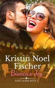 Bianca's Joy: Rose Island Book 3 eBook : Fischer, Kristin Noel: Kindle  Store