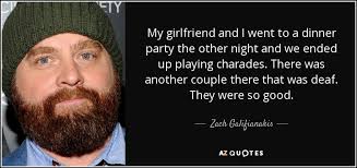 My dinner stomach is full, but my dessert stomach still has room. Zach Galifianakis Quote My Girlfriend And I Went To A Dinner Party The