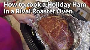How To Cook A Ham With A Rival Roaster Oven Youtube How To Cook Ham Roaster Oven Recipes Cooking Spiral Ham