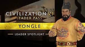 Leader Spotlight: Yongle | Civilization VI: Leader Pass - YouTube